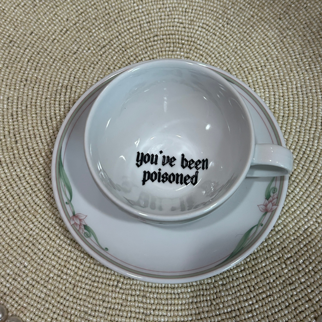 Tea Cup & Saucer - You've Been Poisoned