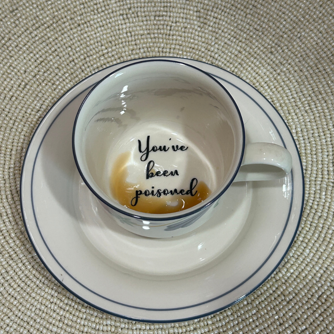 Tea Cup & Saucer - You've Been Poisoned