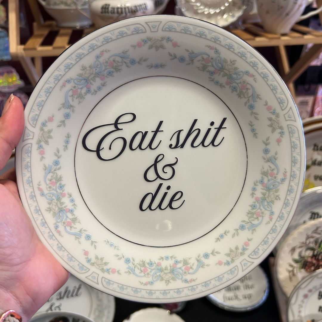 Small Plate - Eat Sh*t & Die