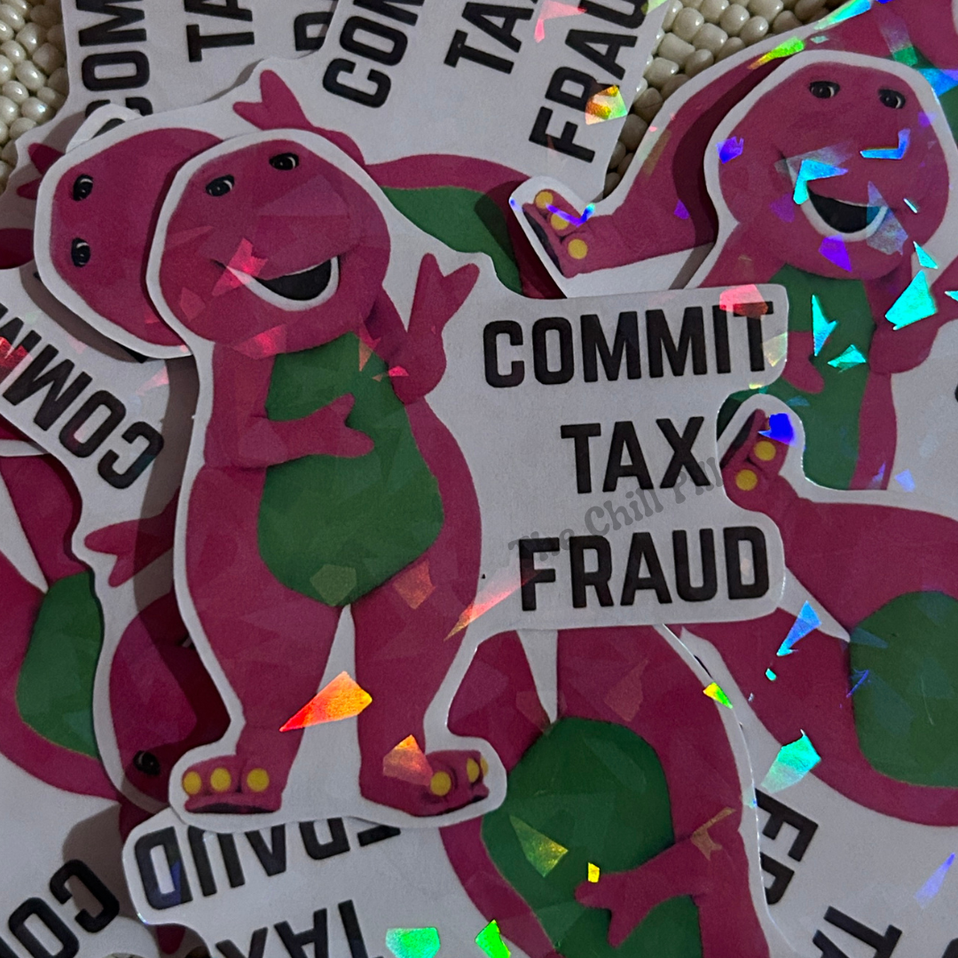 Commit Tax Fraud Waterproof Sticker