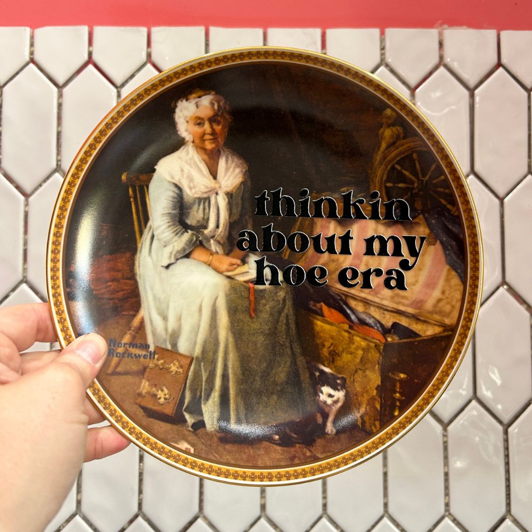 Decorative Plate - Thinkin About My Hoe Era