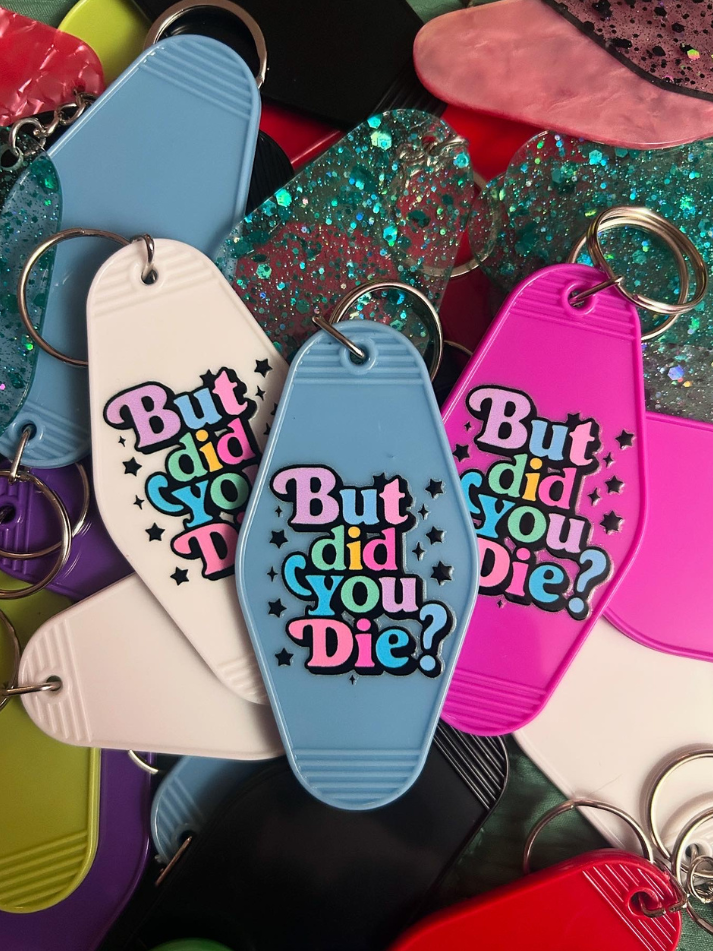 But Did You Die Motel Keychain