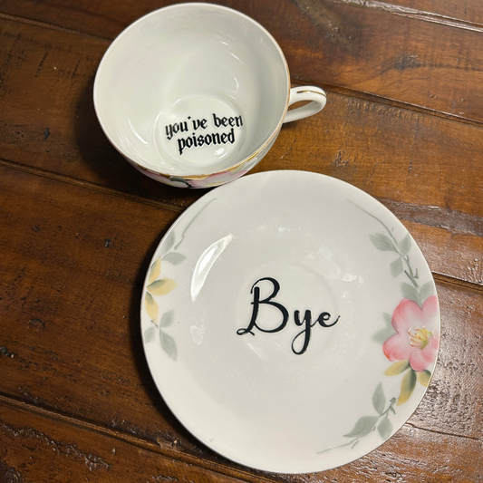 Tea Cup & Saucer - You've Been Poisoned