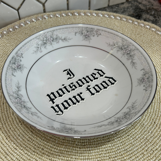 Bowl - I Poisoned Your Food