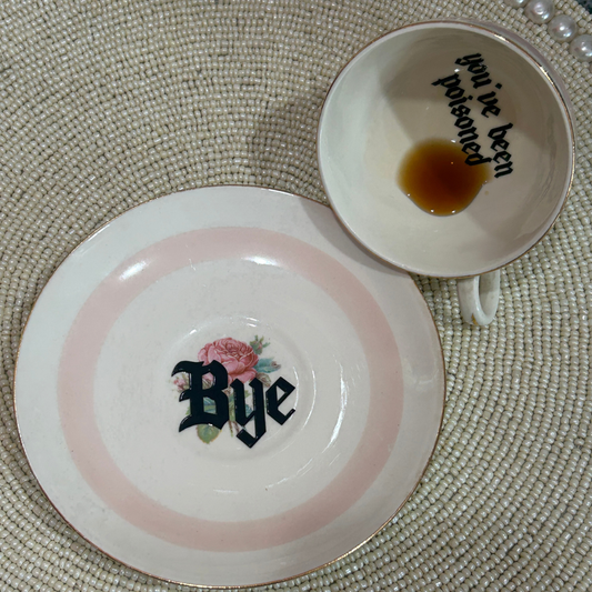 Tea Cup & Saucer - You've Been Poisoned