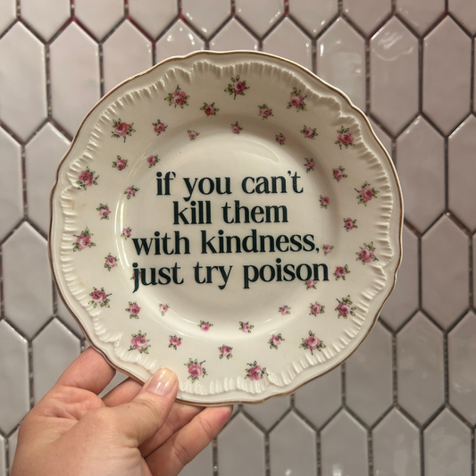 Salad Plate - If You Can't Kill Them With Kindness, Try Poison