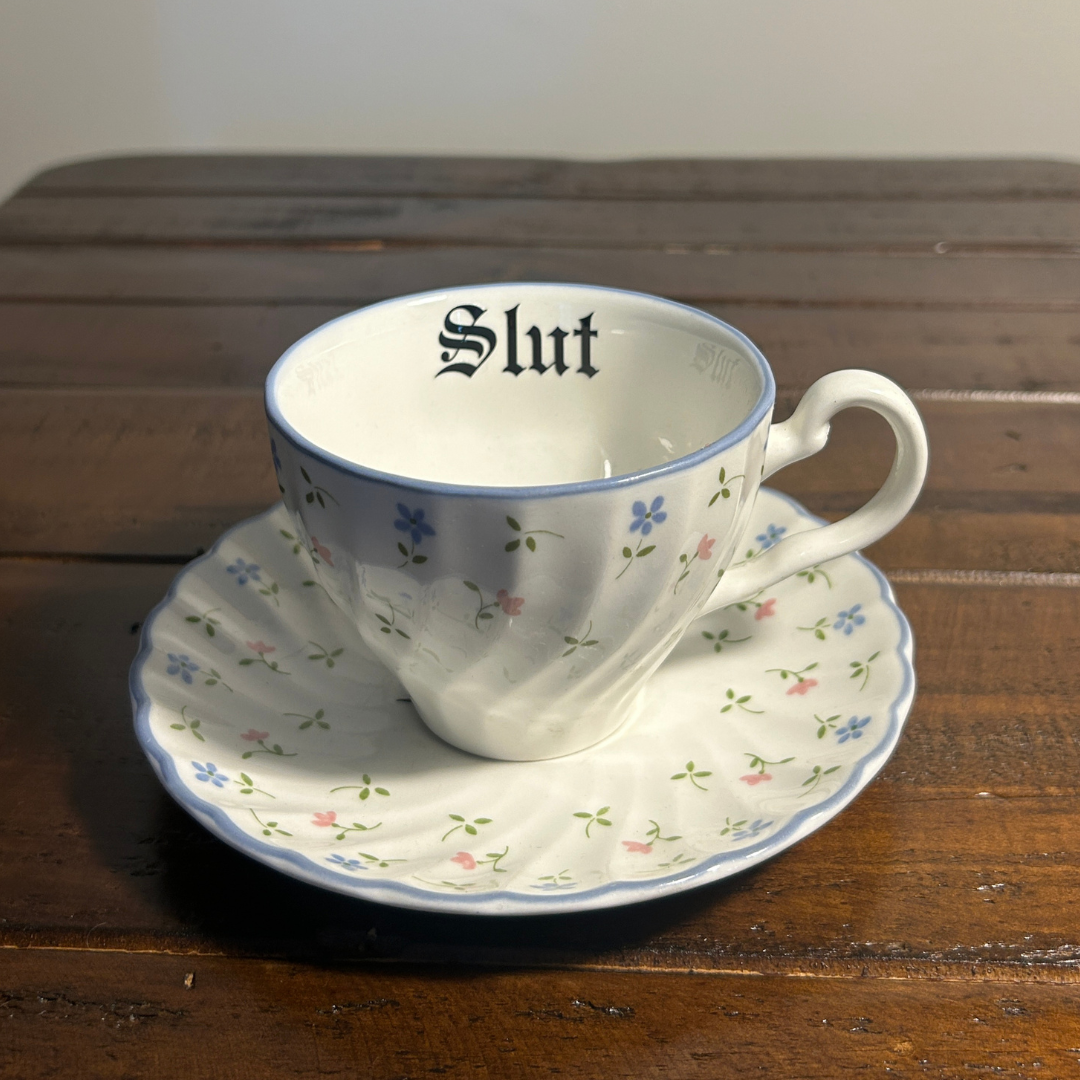 Tea Cup & Saucer - Sl*t