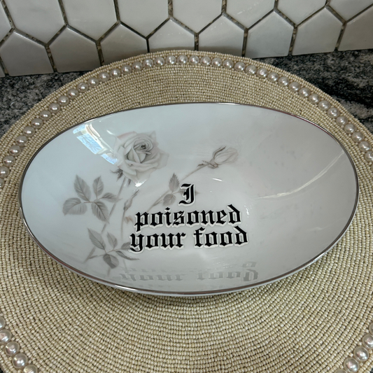 Serving Dish - I Poisoned Your Food