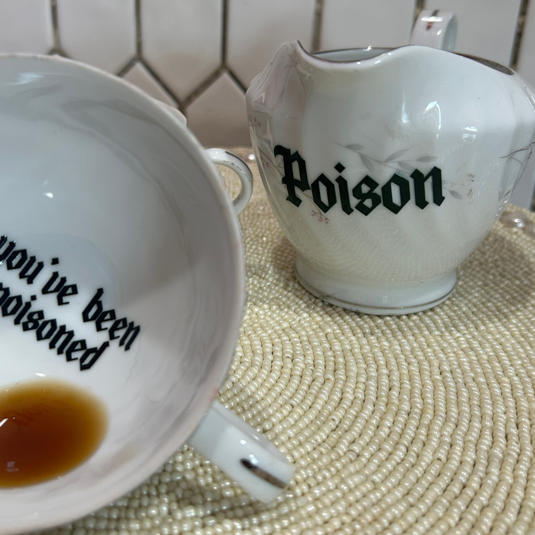 Two Teacups and Creamer - You've Been Poisoned