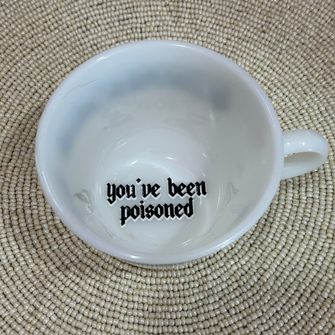Tea Cup Only - You've Been Poisoned