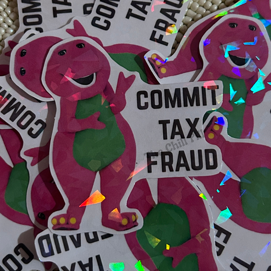 Commit Tax Fraud Waterproof Sticker