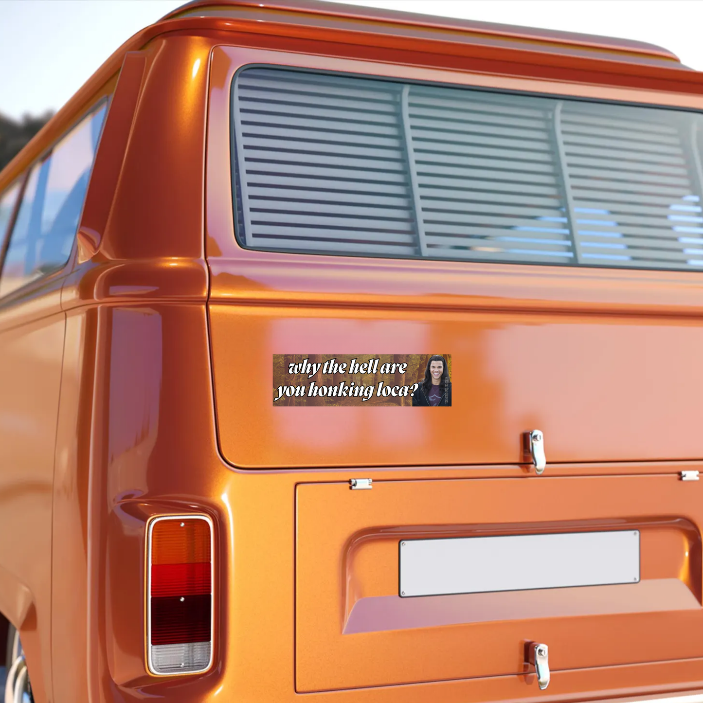 Why The Hell Are You Honking Loca Magnetic Bumper Sticker