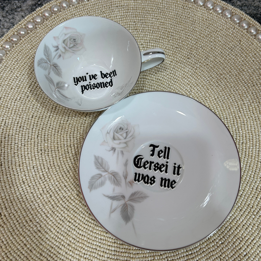 Tea Cup & Saucer - You've Been Poisoned (Cersai)