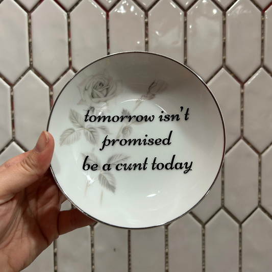 Trinket Dish - Be A C*nt Today