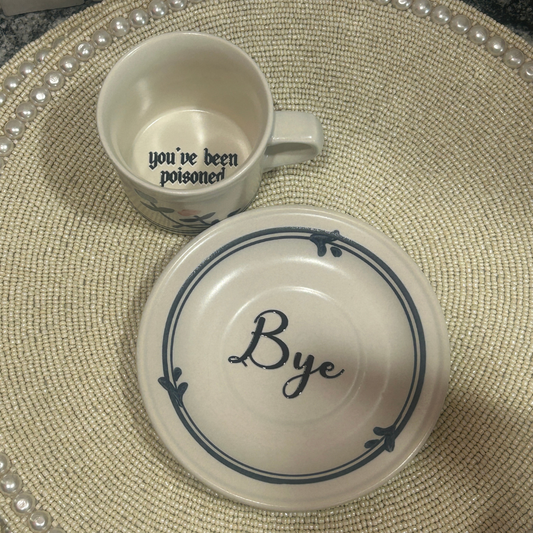 Tea Cup & Saucer - You've Been Poisoned