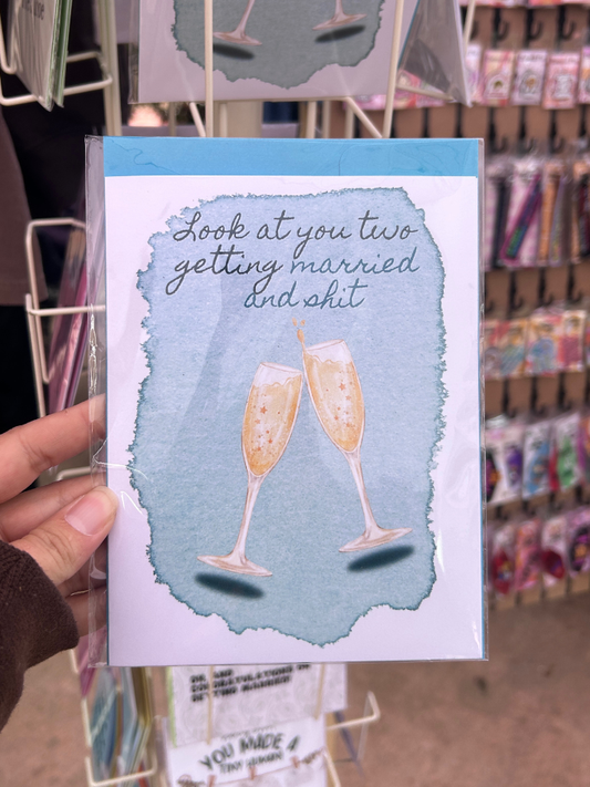 Look at you two getting married and shit Greeting Card