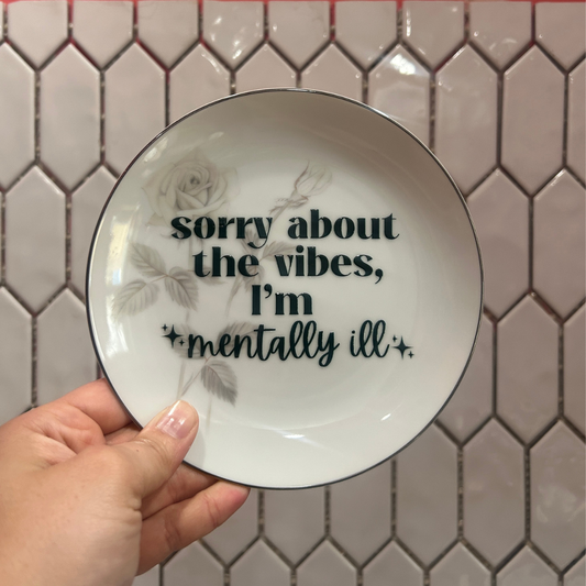 Small Plate - Sorry About the Vibes, I'm Mentally Ill
