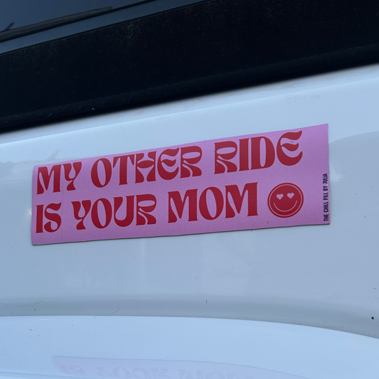 My Other Ride Is Your Mom Magnetic Bumper Sticker