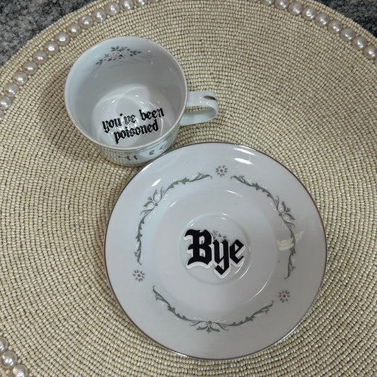 Tea Cup & Saucer - You've Been Poisoned