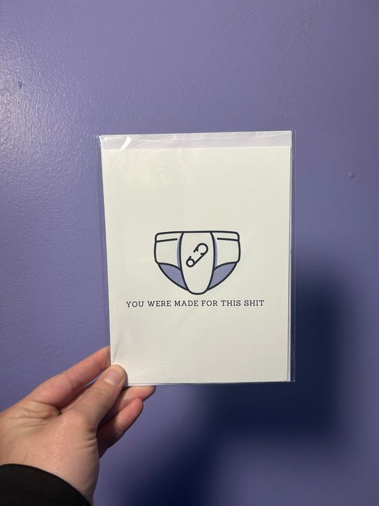 You Were Made For This Sh*t