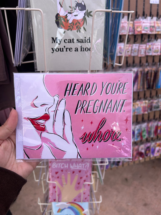 Heard You’re Pregnant..Whore Greeting Card