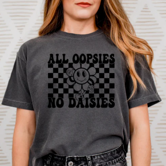 All Oppsies, No Daisies T-Shirt