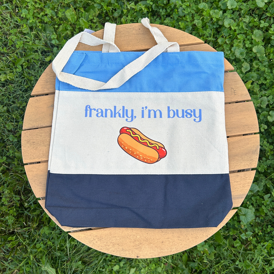 Frankly, I’m Busy Tote Bag