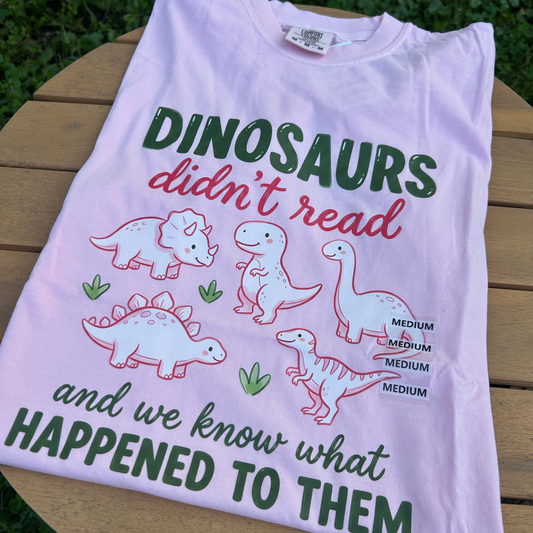 Dinosaurs Didn't Read T-Shirt