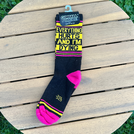 Everything Hurts And I'm Dying Gym Socks