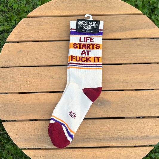 Life Starts at Fuck It Gym Socks
