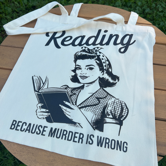 Reading Because Murder Is Wrong Tote Bag