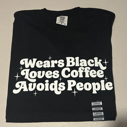 Wears Black, Loves Coffee, Avoids People T-shirt